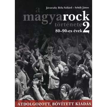 Jávorszky Béla Szilárd, Sebők János - A magyarock története 2. 