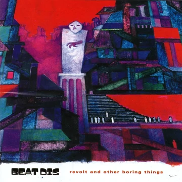 Beat Dis – Revolt and Other Boring Things (CD)