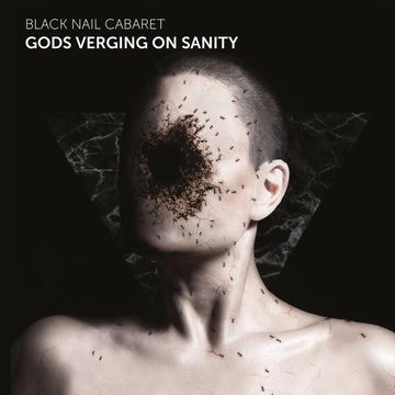 Black Nail Cabaret – Gods Verging On Sanity (LP, 180g)