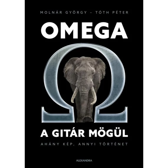 Molnár György - Tóth Péter: Omega - A gitár mögül