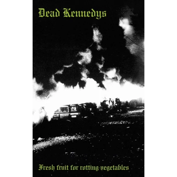 Dead Kennedys ‎– Fresh Fruit For Rotting Vegetables (MC)