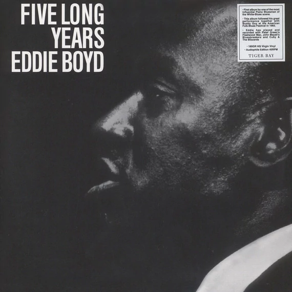 Eddie Boyd ‎– Five Long Years old (LP, Re, 45RPM, 180g)