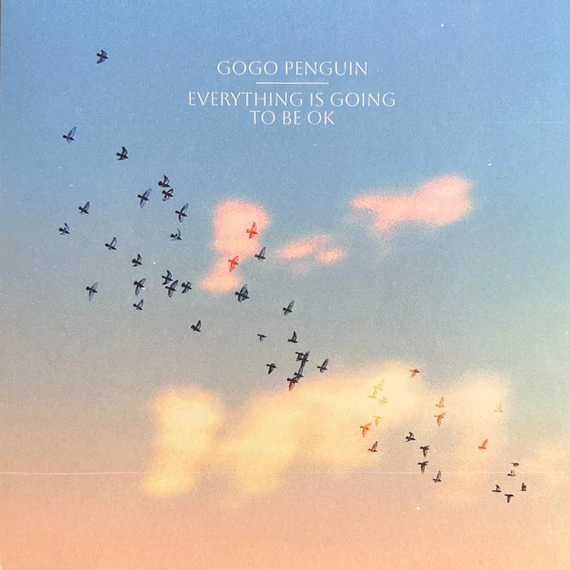 GoGo Penguin ‎– Everything Is Going To Be OK (LP)