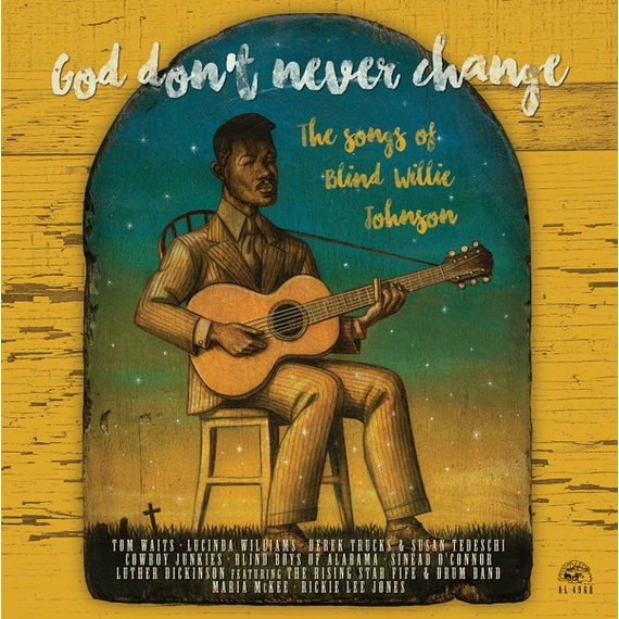 Various ‎– God Don't Never Change: The Songs Of Blind Willie Johnson (LP)