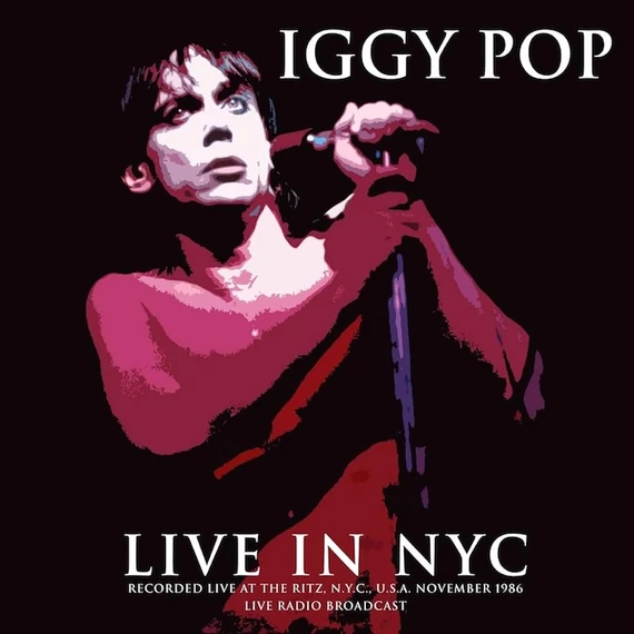 Iggy Pop – Live In NYC, Recorded Live At The Ritz, NYC, November 1986 (LP, Unofficial)