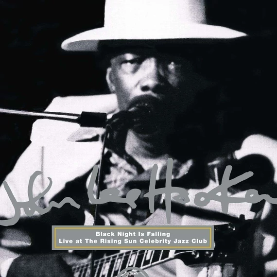 John Lee Hooker ‎– Black Night Is Falling: Live At The Rising Sun Celebrity Jazz Club (LP, Re, RSD)