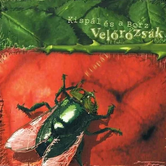 Kispál És A Borz – Velőrózsák (2LP)