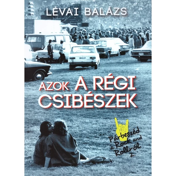 Lévai Balázs - Azok a régi csibészek