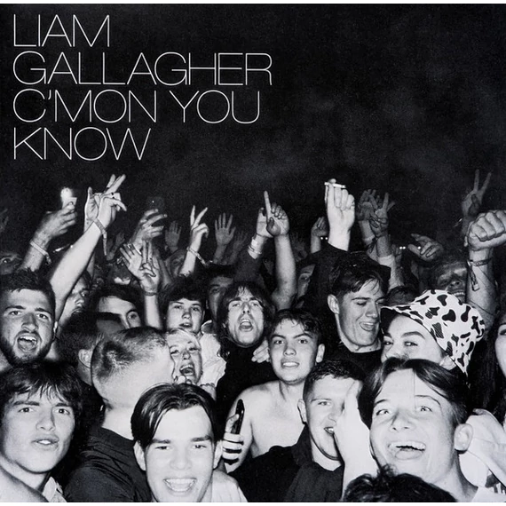 Liam Gallagher ‎– C’mon You Know