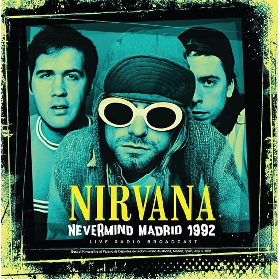 Nirvana – Nevermind Madrid 1992 [Live Radio Broadcast] (LP, Bootleg)